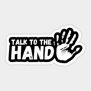 Talk to the Hand Sticker